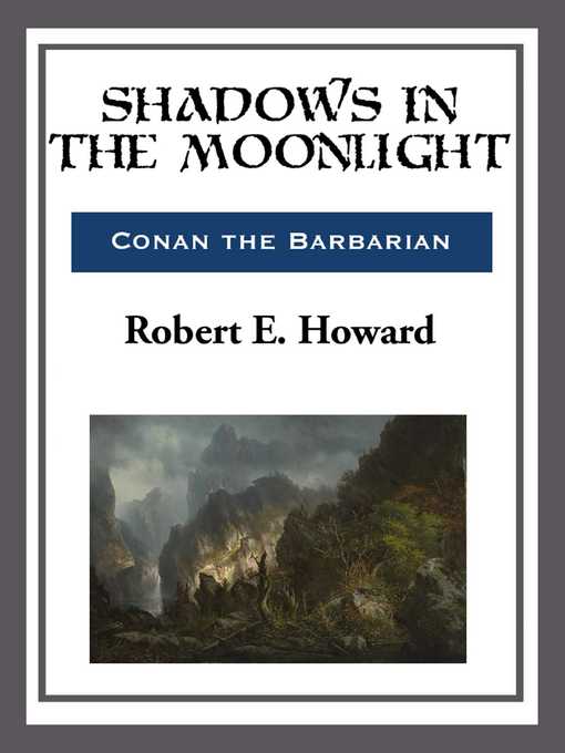 Title details for Shadows in the Moonlight by Robert E. Howard - Available